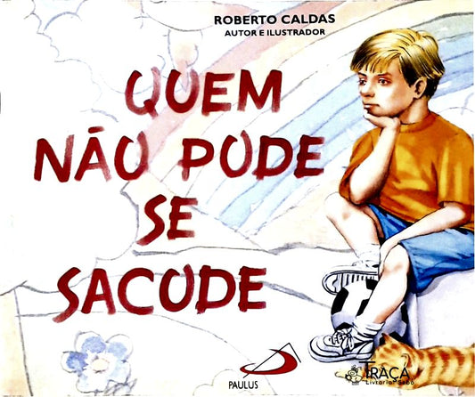 Quem Não Pode Se Sacode