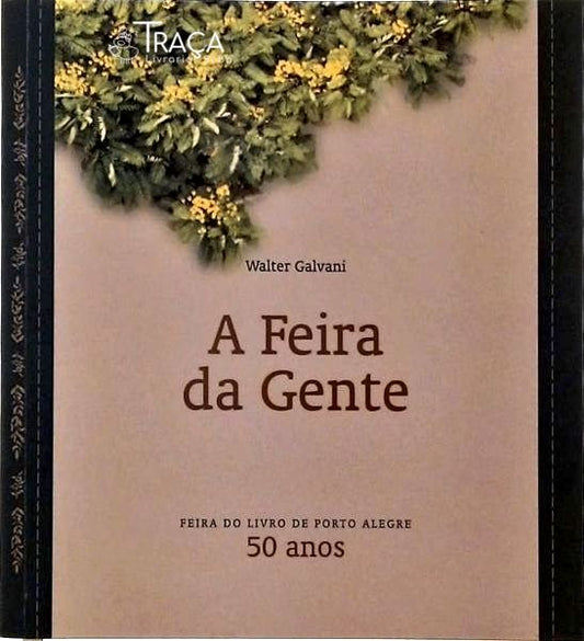 A Feira da Gente - Feira do Livro de Porto Alegre 50 Anos