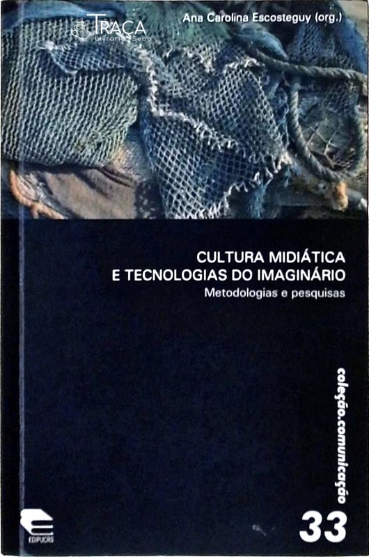 Cultura Midiática e Tecnologias do Imaginário