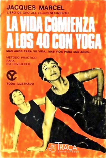La Vida Comienza a Los 40 Con Yoga