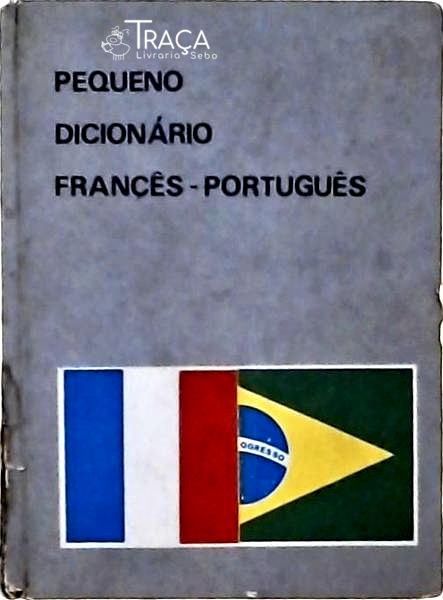 Pequeno Dicionário Francês-português Vol 3