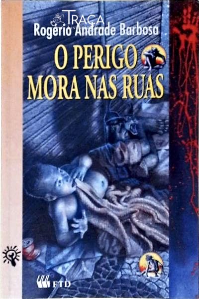 O Perigo Mora Nas Ruas