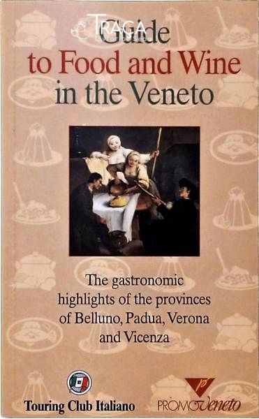 Guide To Food And Wine In The Veneto