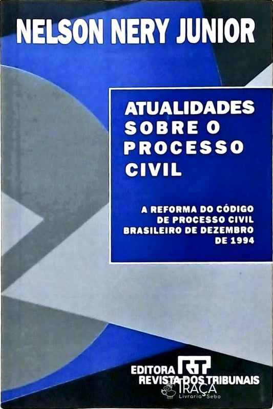Atualidades Sobre o Processo Civil