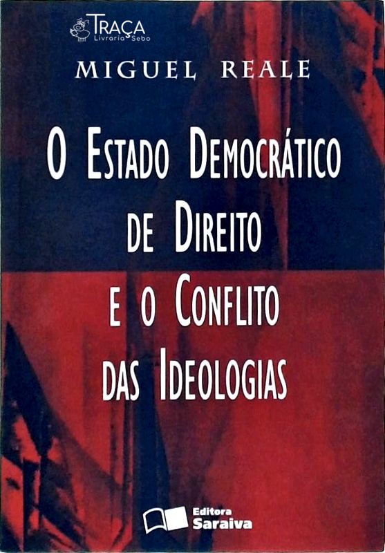 O Estado Democrático de Direito e o Conflito das Ideologias