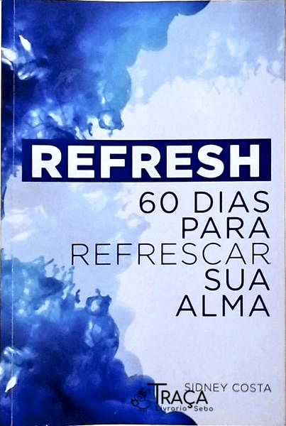 Refresh - 60 Dias para Refrescar Sua Alma