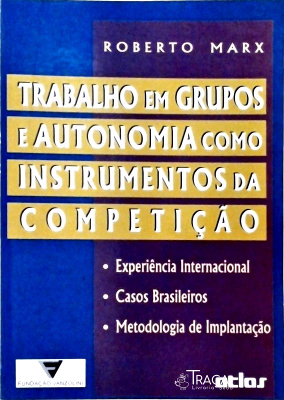 Trabalho em Grupos e Autonomia Como Instrumentos de Competição