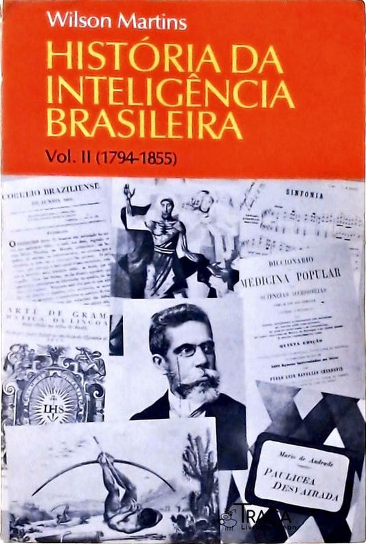 História da Inteligência Brasileira Vol. 2 (1794-1855)