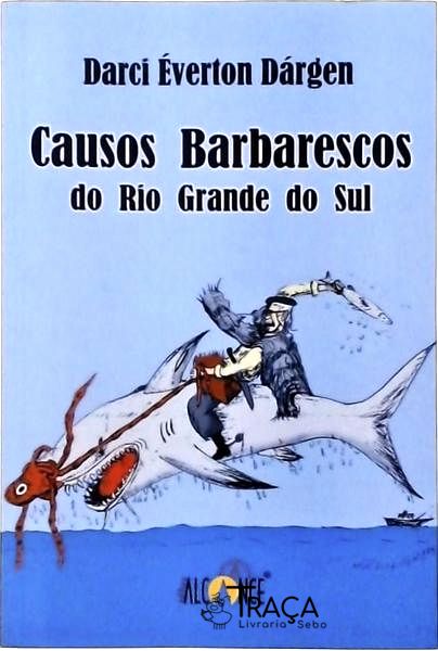 Causos Barbarescos do Rio Grande do Sul