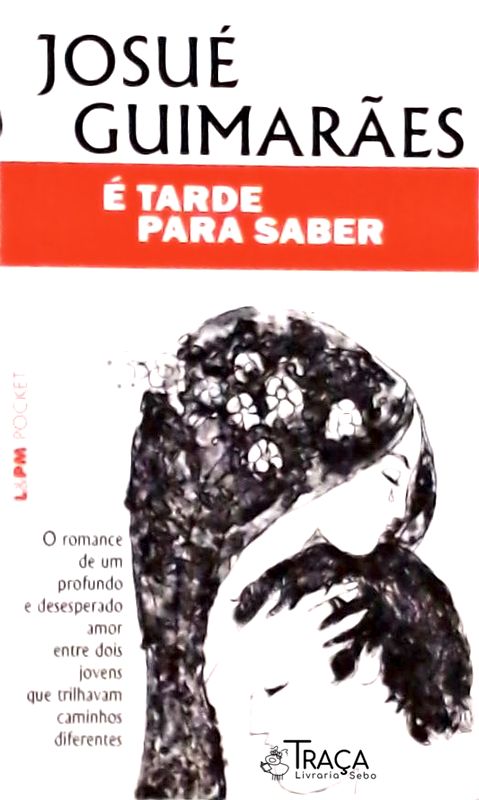 É Tarde Para Saber