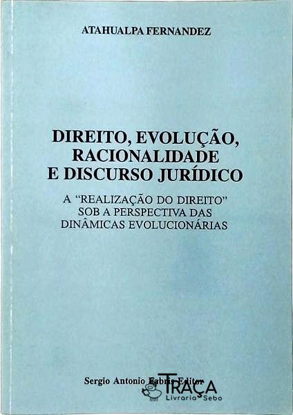 Direito, Evolução, Racionalidade e Discurso Jurídico