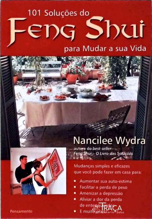 101 Soluções do Feng Shui para Mudar a Sua Vida
