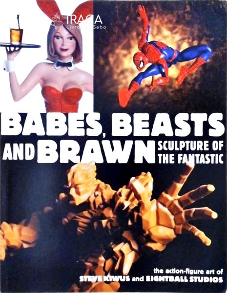 Babes, Beasts And Brawn Sculpture Of The Fantastic