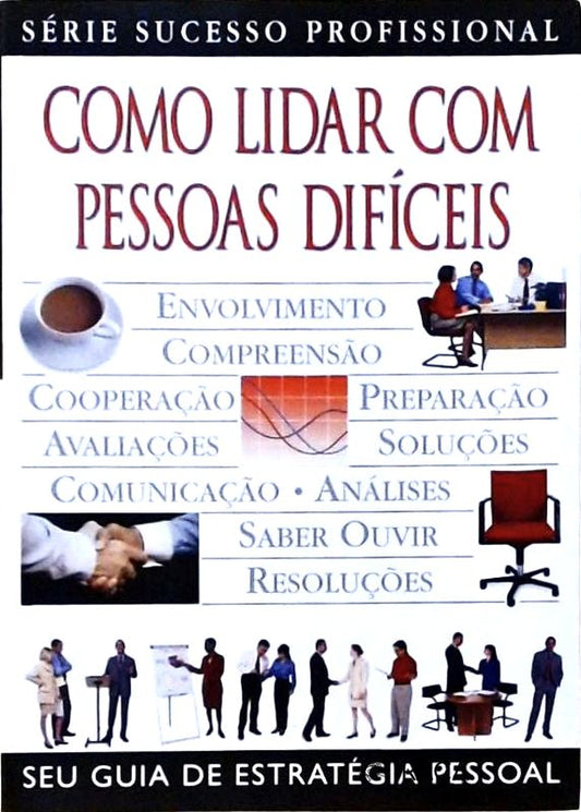 Como Lidar com Pessoas Difíceis