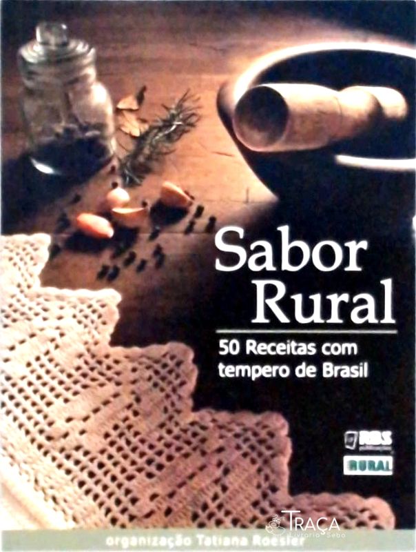 Sabor Rural, 50 Receitas com Tempero de Brasil