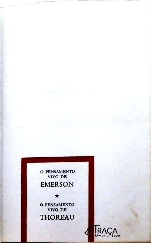 O Pensamento Vivo - Emerson e Thoreau