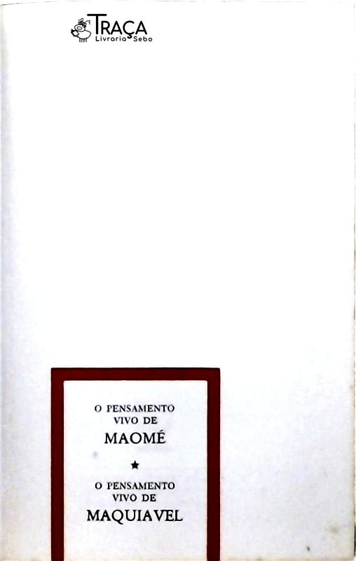 O Pensamento Vivo - Maomé e Maquiavel