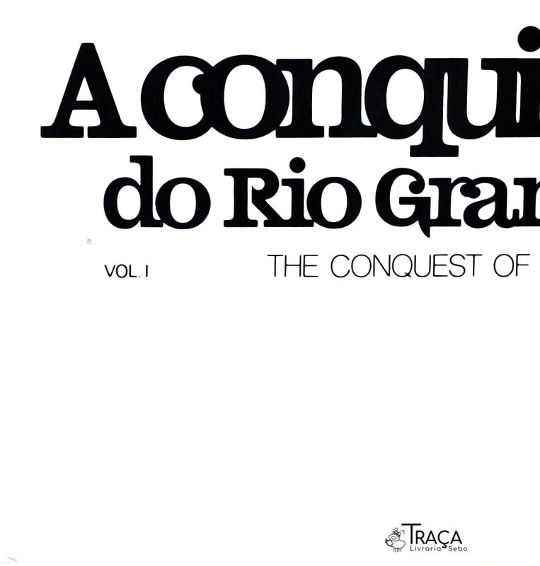 A Conquista do Rio Grande Vol. 1