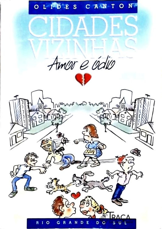 Cidades Vizinhas - Amor e Ódio
