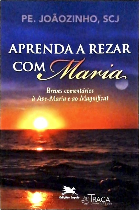 Aprenda a Rezar com Maria