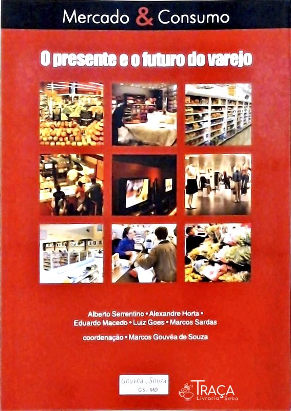 Mercado e Consumo - o Presente e o Futuro do Varejo