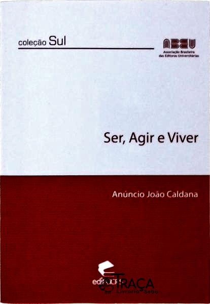 Ser, Agir e Viver