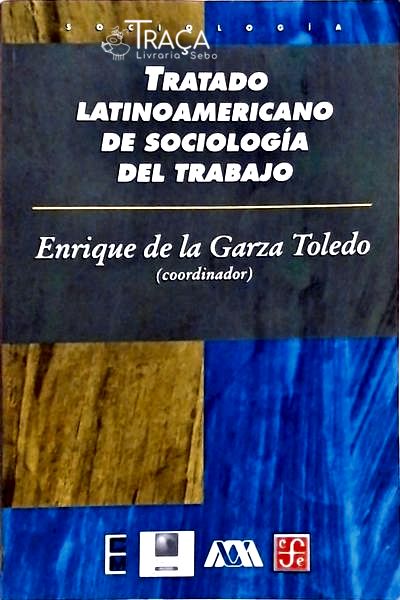 Tratado Latinoamericano de Sociologia Del Trabajo