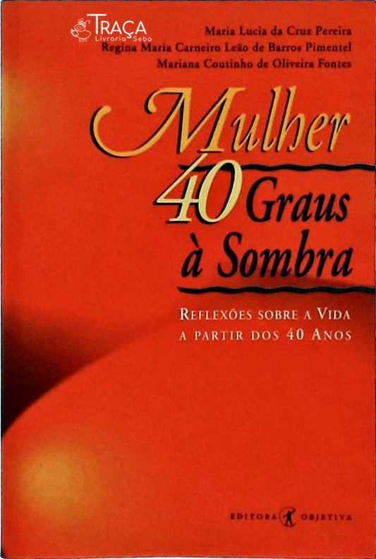 Mulher, 40 Graus À Sombra