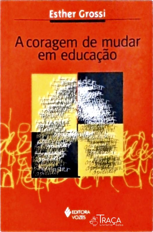A Coragem de Mudar em Educação