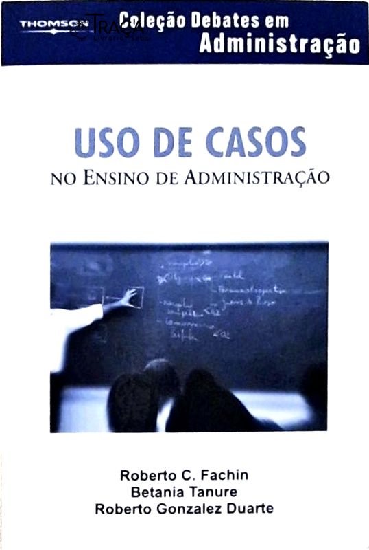 Uso de Casos No Ensino da Administração