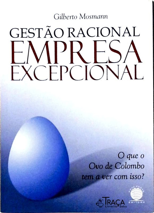 Gestão Racional, Empresa Excepcional