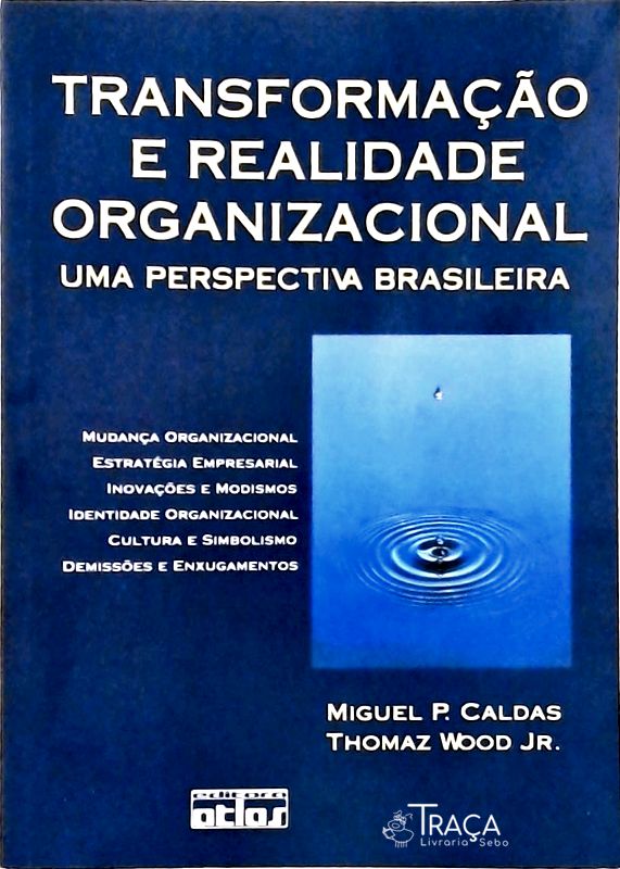 Transformação e Realidade Organizacional Uma Perspectiva Brasileira