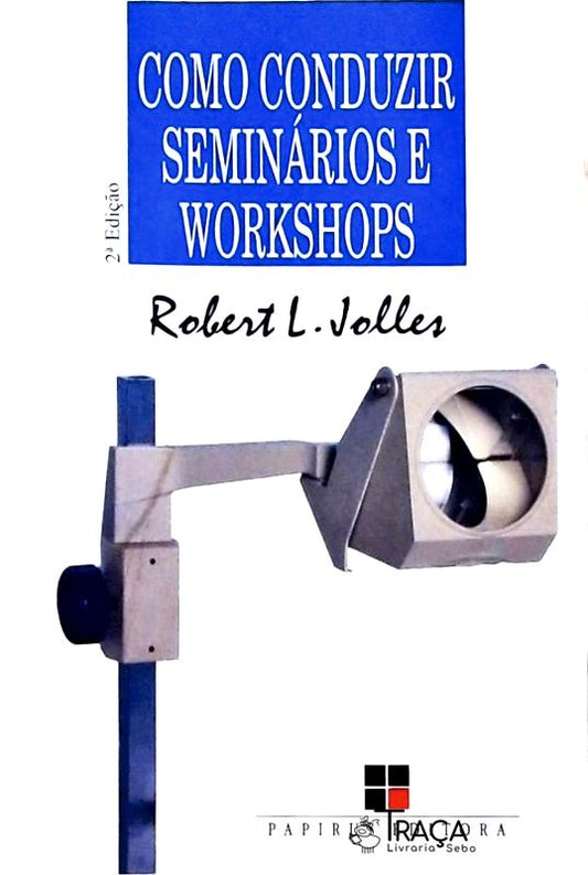 Como Conduzir Seminários e Workshops
