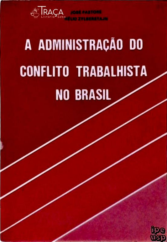 A Administração do Conflito Trabalhista No Brasil