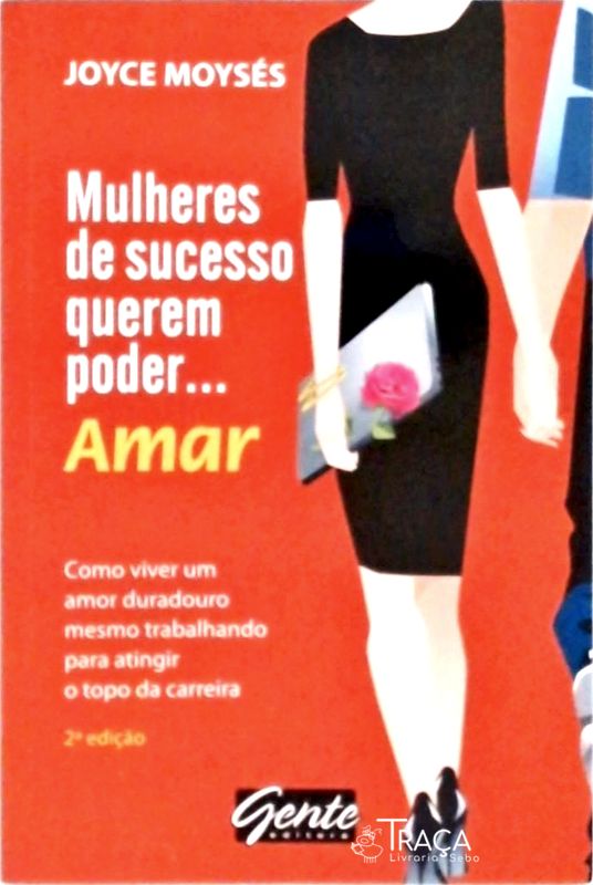 Mulheres de Sucesso Querem Poder... Amar