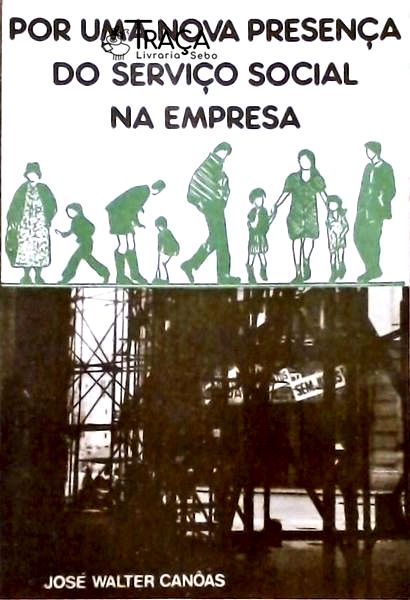 Por Uma Nova Presença do Serviço Social Na Empresa - Vol 2
