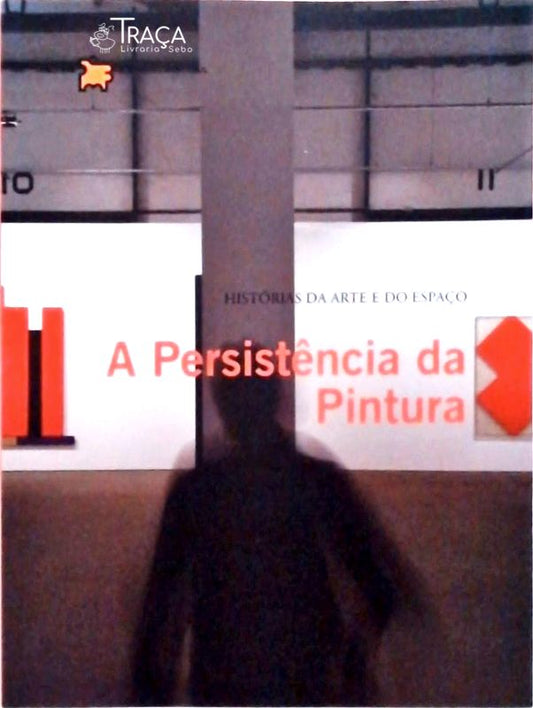 A Persistência da Pintura