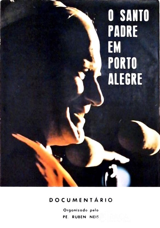 O Santo Padre em Porto Alegre