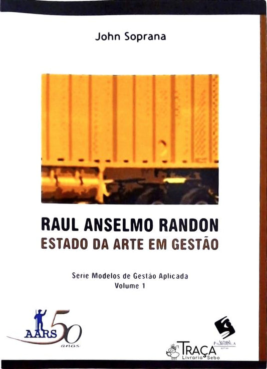 Raul Anselmo Randon - Estado da Arte em Gestão