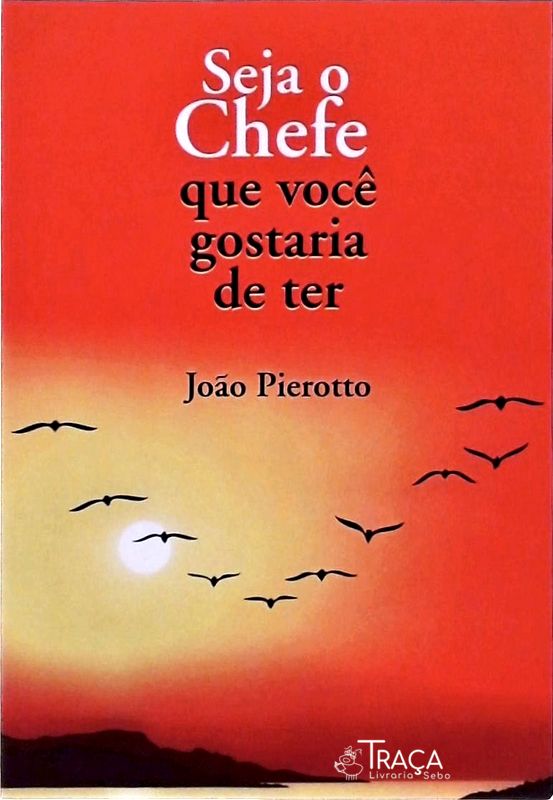 Seja o Chefe Que Você Gostaria de Ter
