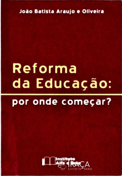 Reforma Na Educação, por Onde Começar ?