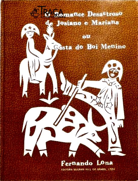 O Romance Desastroso de Josiano e Mariana Ou a Cesta do Boi Menino
