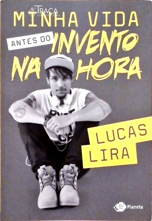 Minha Vida Antes Do Invento Na Hora