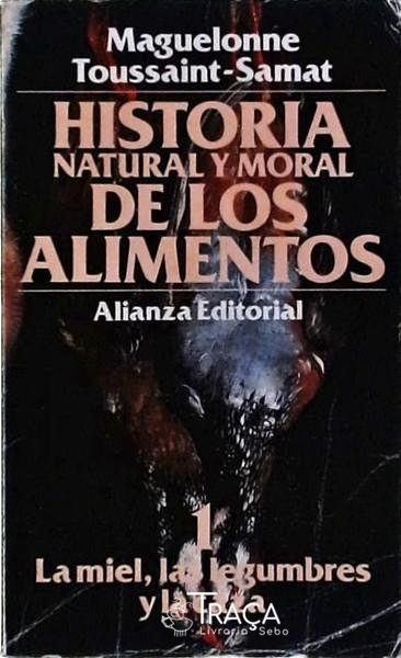 Historia Natural Y Moral de Los Alimentos