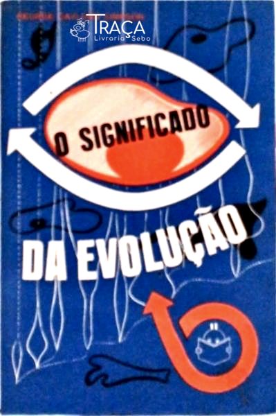 O Significado da Evolução