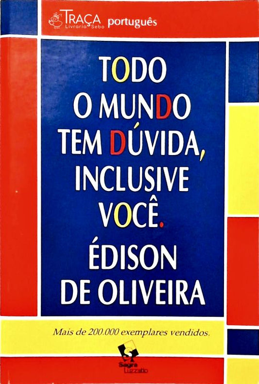 Todo o Mundo Tem Dúvida, Inclusive Você