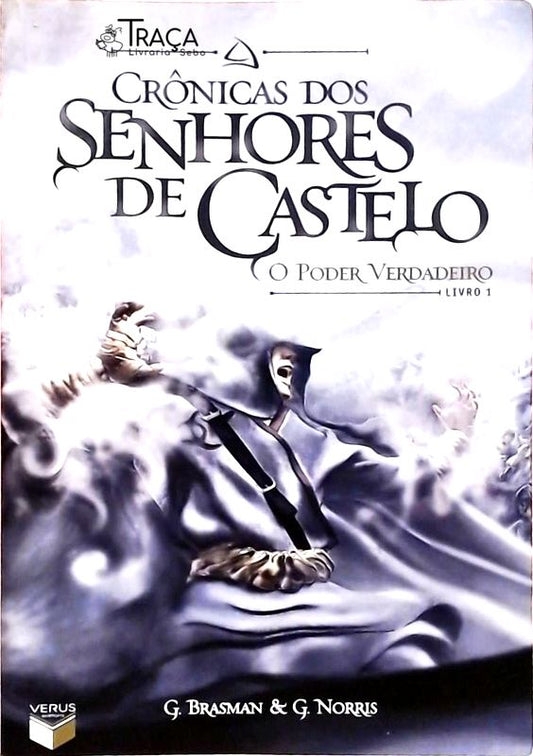 O Poder Verdadeiro (crônicas dos Senhores de Castelo; 1)