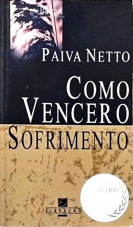 Como Vencer o Sofrimento