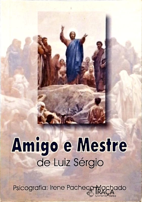Amigo e Mestre de Luiz Sérgio