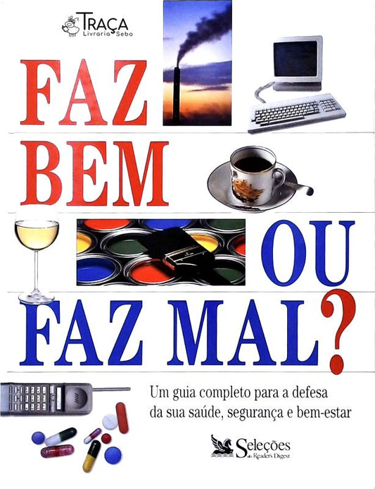 Faz Bem Ou Faz Mal?